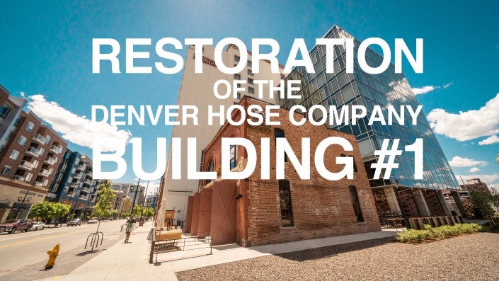 Restoration of the Denver Hose Company Building number 1